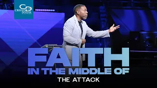 Faith in the Middle of the Attack - Wednesday Morning Service