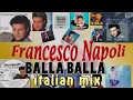 Lagu Francesco Napoli - BALLA BALLA  ITALIANMIX -