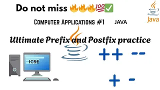 Ultimate Prefix Postfix Practice in JAVA For ICSE Computer Applications 9 10 --