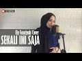 Download Lagu GLENN FREDLY - Sekali Ini Saja [ Lirik ] Ely Fauziyah Cover