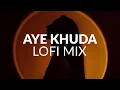 Download Lagu Adnan sami - Aye Khuda (Lofi Mix)