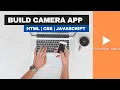 Build Camera Application HTML Javascript