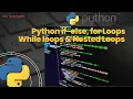 Master Python Control Flow If-Else For Loops While Loops Nested Loops Explained