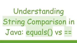 Understanding String Comparison in Java equals vs
