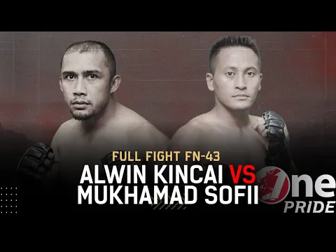 Alwin Kincai VS Mukhamad Sofii || Full Fight One Pride MMA FN 43