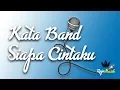 Download Lagu Kata Band - Siapa Cintaku