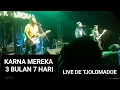 Download Lagu KARNA MEREKA 3 BULAN 7 HARI LIVE