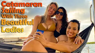 Catamaran Sailing with 3 Beautiful Ladies – S7:E01