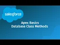 Salesforce Developer Apex Basics Database Class Methods