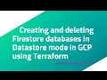 Creating and deleting Firestore databases in Datastore mode in GCP using Terraform