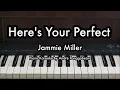 Lagu Here's Your Perfect - Jammie Miller | Piano Karaoke by Andre Panggabean