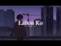 Lagu Labon ko Labo Sy Mila Du Slowed Reverb SR Lo-fi Creative Mind relax @kkmusicofficial1