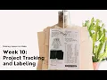 Project Tracking Labels How Much is Enough Making Space to Make Week 10