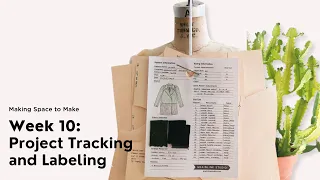 Project Tracking Labels How Much is Enough Making Space to Make Week 10