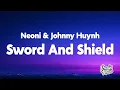 Neoni & Johnny Huynh - Sword And Shield (Lyrics)