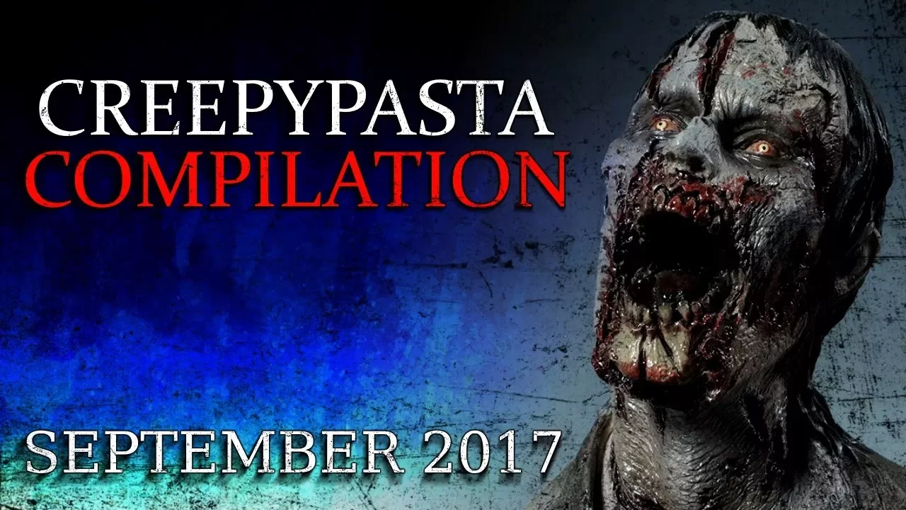 Creepypasta Compilation- September 2017