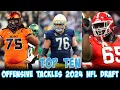 Top 10 Offensive Tackles in the 2024 NFL Draft