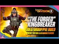 THE KINGBREAKER IS PERFECT FOR HEROIC CONTENT THE DIVISION 2 KINGBREAKER SOLO GROUP PVE BUILD