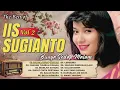 The Best of IIS SUGIANTO Vol 2 - Bunga Sedap Malam, Jangan Tumbuh Disana, Biarlah Sayang