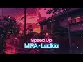 MIRA - Ladida (Speed Up)