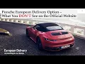 Porsche European Delivery Option - What You DON T See on the Website