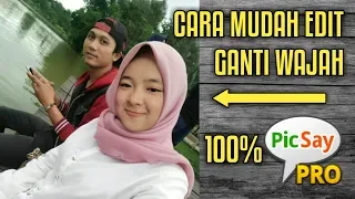 Cara Mudah Edit Ganti Wajah 100 Picsay Pro