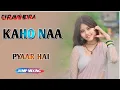 Lagu KAHO_NAA_PYAAR_HAI_-_JUMP MIXING–DJ RAVINDRA FROM VADOLI TITLE_TRACK_MIX
