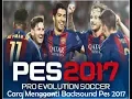 Cara Mengganti Backsound Pes 2017