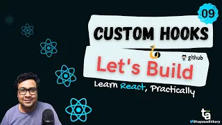 09 - How to write Custom Hooks in React