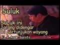 Suluk ki.H.Anom Suroto