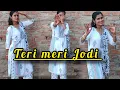 Lagu Teri meri Jodi || New song dance video || Shalini chauhan official