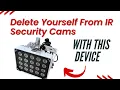 IR Cloaking Device Deletes You From Security Cams