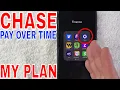 How To Use Chase Credit Card Pay Over Time My Chase Plan