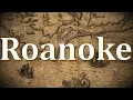The 1st Roanoke Colony 1585-86