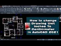 How To convert DWG Unit Inches to Centimeter in AutoCAD 2021 Inches to Centimeter