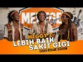 Lagu LEBIH BAIK SAKIT GIGI (MEGGY Z.) Cover versi Reggae by MEREGE