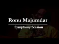 Symphony Session - Ronu Majumdar