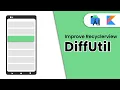 DiffUtil - Improve Recyclerview performance Kotlin Android Studio 2023