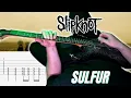 Slipknot – Sulfur POV Guitar Cover 2024 | SCREEN TABS
