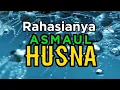 Rahasia Dibalik Asmaul Husna (Gus Mukhlason Rosyid) #kajianhakikat