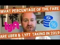 What Percentage of the Fare Are Uber Lyft Taking in 2019