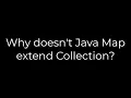 Java Why doesn t Java Map extend Collection 5solution