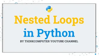 Nested Loops in Python ThinkComputer
