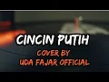 Download Lagu Cincin Putih - Caca Handika ( dangdut by uda fajar official ) ( lirik cover )