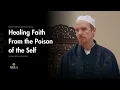 Lagu Spiritual Sickness: Recognizing Ego in Your Deen - Shaykh Abdal Hakim Murad