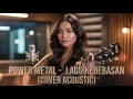 POWER METAL - LAGU KEBEBASAN (COVER ACOUSTIC) by tumbuh dewasa project 