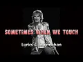 Download Lagu Rod Stewart - Sometimes When We Touch (Lirik Terjemahan)