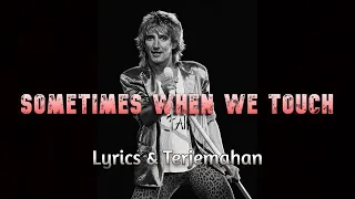 Download Rod Stewart - Sometimes When We Touch (Lirik Terjemahan) MP3