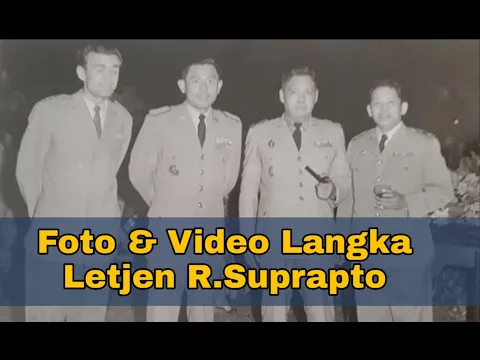 Download MP3 FOTO & VIDEO LANGKA LETJEN R SOEPRAPTO ( PAHLAWAN REVOLUSI )