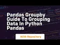pandas groupby guide to grouping data in python pandas